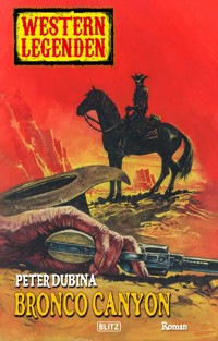 Western Legenden 30: Bronco Canyon - Peter Dubina - ebook