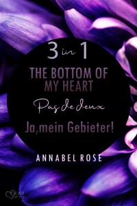 Annabel Rose – The Romance Collection (3 in 1 Bundle - Gesamtausgabe) - Annabel Rose - ebook