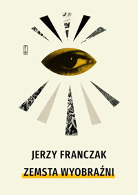 Zemsta wyobraźni - Jerzy Franczak - ebook + książka