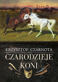 Czarodzieje koni - Krzysztof Czarnota - ebook + książka