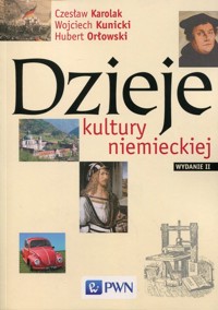 Dzieje kultury niemieckiej - Karolak Czesław, Kunicki Wojciech, Orłowski Hubert - książka