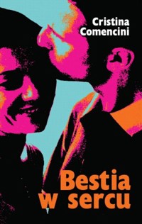 Bestia w sercu - Cristina Comencini - ebook