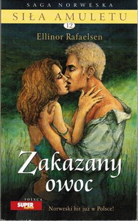 Siła amuletu. Zakazany owoc - Ellinor Rafaelsen - ebook