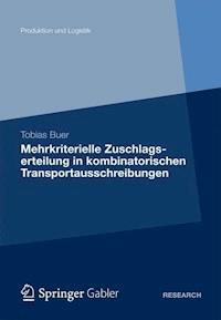 Mehrkriterielle Zuschlagserteilung in kombinatorischen Transportausschreibungen - Tobias Buer - ebook