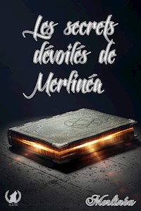 Les secrets dévoilés de Merlinéa - Merlinéa - ebook