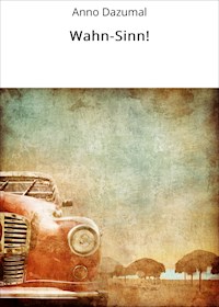 Wahn-Sinn! - Anno Dazumal - ebook