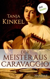 Der Meister aus Caravaggio - Tanja Kinkel - ebook