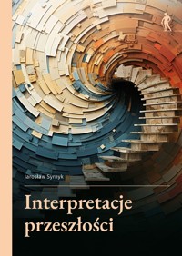 Interpretacje przeszłości - Jarosław Syrnyk - książka