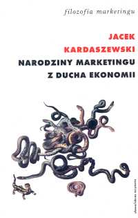 Narodziny marketingu z ducha ekonomii - Kardaszewski Jacek - książka