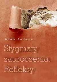 Stygmaty zauroczenia Refleksy - Kadmon Adam - książka