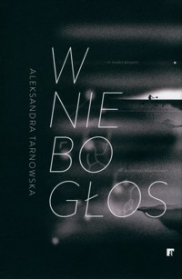 Wniebogłos - Tarnowska Aleksandra - ebook + audiobook + książka