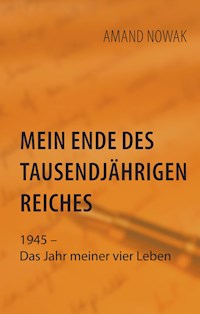 Mein Ende des tausendjährigen Reiches - Amand Nowak - ebook