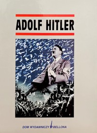 Adolf Hitler - Catherine Legrand, Jacques Legrand - ebook