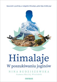 Himalaje. W poszukiwaniu joginów - Budziszewska Nina - audiobook