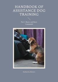 Handbook of Assistance Dog Training - Katharina Küsters - ebook