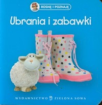 Rosnę i poznaję Ubrania i zabawki -  - książka