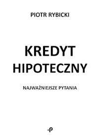 Kredyt hipoteczny Najważniejsze pytania - Rybicki Piotr - książka