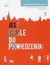 Jest tyle do powiedzenia 3 Język polski Podręcznik Część 1 - Marciszuk Teresa, Kosyra-Cieślak Teresa, Załazińska Aneta - książka