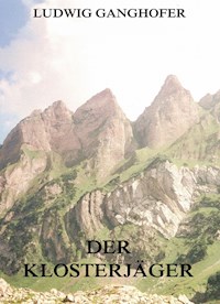Der Klosterjäger - Ludwig Ganghofer - ebook