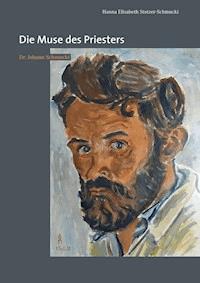 Die Muse des Priesters - Hanna Elisabeth Stotzer-Schmucki - ebook