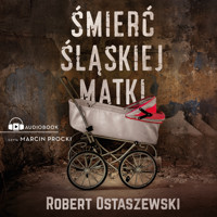 Śmierć śląskiej matki - Robert Ostaszewski - ebook + audiobook