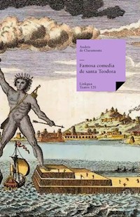 Famosa comedia de santa Teodora - Andrés De Claramonte - ebook