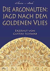Die Argonauten: Jagd nach dem Goldenen Vlies (Mit Illustrationen) - Schwab Gustav - ebook