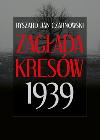 Zagłada kresów 1939 - Ryszard Jan Czarnowski - książka