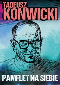 Pamflet na siebie - Tadeusz Konwicki - ebook