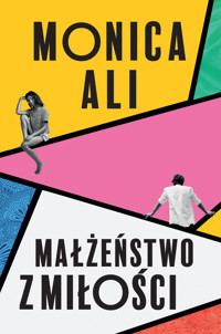 Małżeństwo z miłości - Monica Ali - książka
