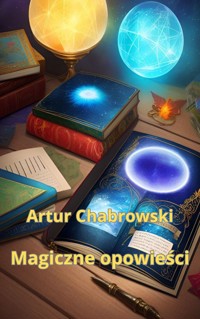 Magiczne opowieści - Chabrowski Artur - ebook + audiobook + książka