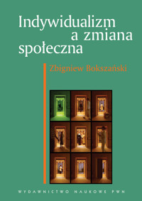 Indywidualizm a zmiana społeczna - Bokszański Zbigniew - książka