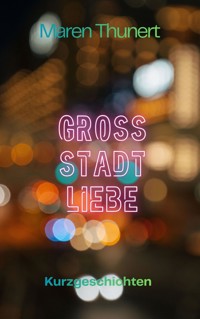 Grossstadtliebe - Maren Thunert - ebook