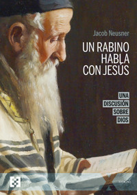 Un rabino habla con Jesús (n.e.) - Jacob Neusner - ebook