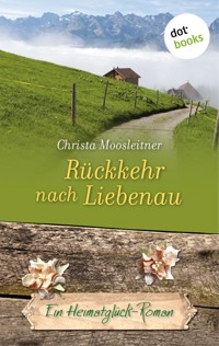 Rückkehr nach Liebenau - Christa Moosleitner - ebook