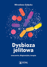 Dysbioza jelitowa - Mirosława Gałęcka - książka