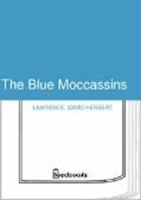 The Blue Moccassins - David Herbert Lawrence - darmowy ebook