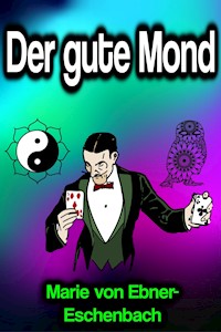 Der gute Mond - marie von ebner eschenbach - ebook