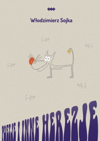 Poezje i inne herezje - Sojka Włodzimierz - książka