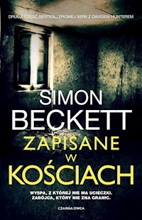 Zapisane w kościach - Simon Beckett - książka