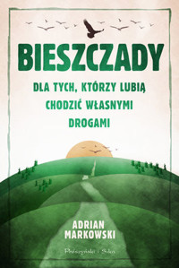 Bieszczady. Dla tych, którzy lubią chodzić własnymi drogami - Adrian Markowski - ebook + audiobook + książka