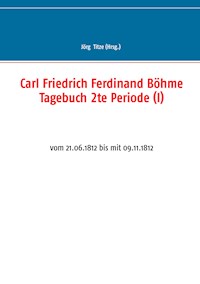 Carl Friedrich Ferdinand Böhme Tagebuch 2te Periode (I) -  - ebook