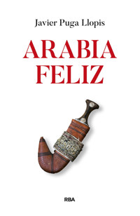 Arabia feliz - Javier Puga Llopis - ebook