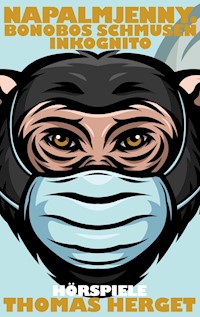 Napalmjenny. Bonobos schmusen inkognito - Thomas Herget - ebook