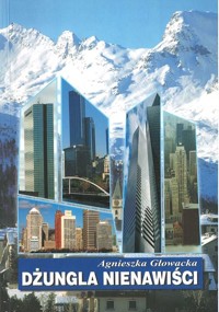 Dżungla nienawiści - Agnieszka Głowacka - ebook