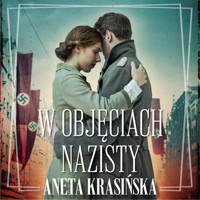 W objęciach nazisty - Aneta Krasińska - ebook + audiobook + książka