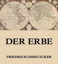 Der Erbe - Friedrich Gerstäcker - ebook