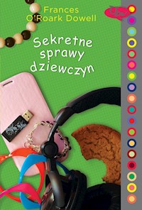 Sekretne sprawy dziewczyn - Frances O’Roark Dowell - książka