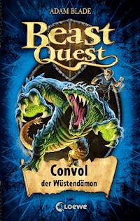 Beast Quest (Band 37) - Convol, der Wüstendämon - Adam Blade - ebook