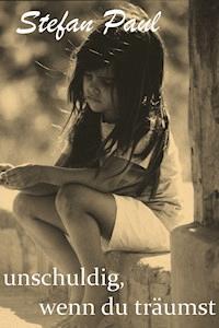 unschuldig, wenn du träumst - Stefan Paul - ebook